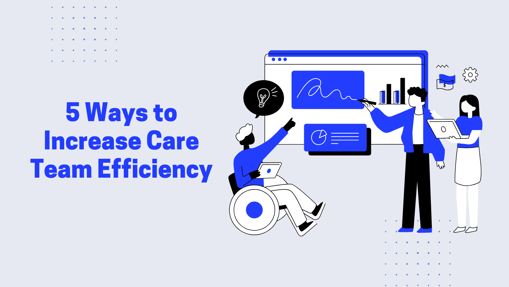 Five Ways to Increase Care Team Efficiency image