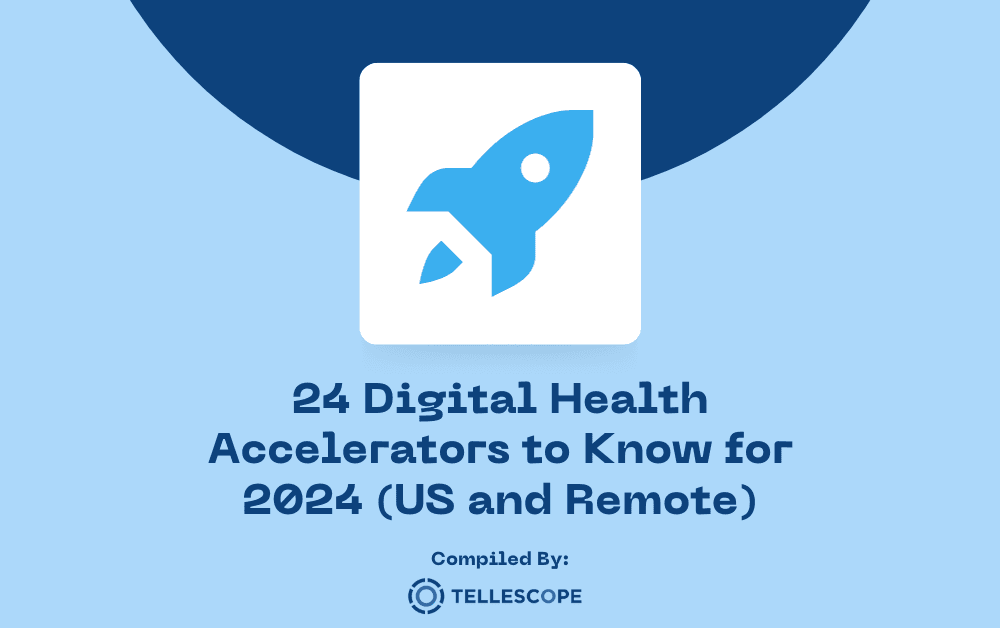 24 Digital Health Accelerators to Know for 2024 (US and Remote) image